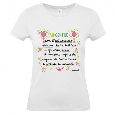 Sii gentile con l'entusiasmo | T-shirt donna