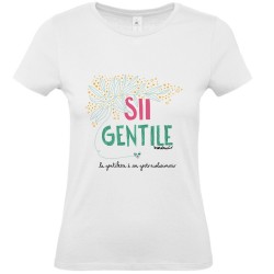 Sii gentile con una parola un sorriso un gesto| T-shirt