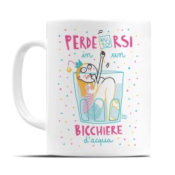 Perdersi in un bicchiere d'acqua | Tazza