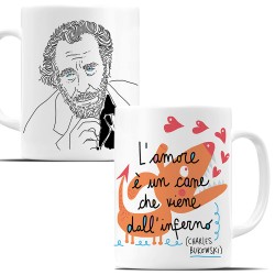 L'amore è un cane che viene dall'inferno (C. Bukowski) | Tazza