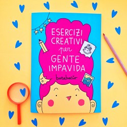 Esercizi creativi per gente impavida