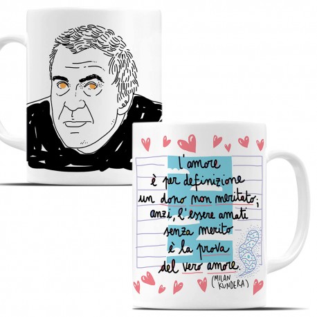 L'amore è un dono non meritato (M. Kundera) | Tazza