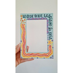 Le cose belle lasciano la scia | Cornice per foto